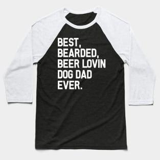 Best Bearded Beer Dad Shirt Funny Quote Dog Baseball T-Shirt